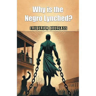Why is the Negro Lynched?