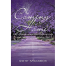 Coming Home: Life-Changing Spiritual Experiences and Lessons on Everyday Life