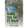 Going Out the IN Road: An unexpected odyssey to the past and beyond