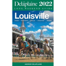 Louisville - The Delaplaine 2022 Long Weekend Guide