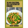The New Sensational 2024 Low Residue Diet Cookbook: Essential Guide With 100+ Healthy Recipes