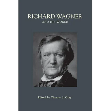 Richard Wagner and His World