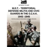 M.D.T. - Territorial Defense Militia and Civic Guards in the O.Z.A.K. 1943-1945