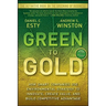 Green to Gold: How Smart Companies Use Environmental Strategy to Innovate, Create Value, and Build Competitive Advantage