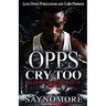 Opps Cry Too