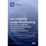 Survivability under Overheating: The impact of Regional and Global Climate Change on Vulnerable and Low Income Population