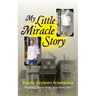 My Little Miracle Story