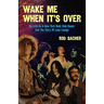 Wake Me When It's Over