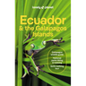 Lonely Planet Ecuador & the Galapagos Islands: Plan the Trip of a Lifetime Detailed Itineraries & Maps Insider Tips Covers Quito, Northern Highlands,