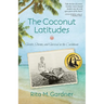 The Coconut Latitudes: Secrets, Storms, and Survival in the Caribbean