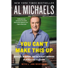 You Can't Make This Up: Miracles, Memories, and the Perfect Marriage of Sports and Television