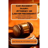 Car Accident Injury: Attorney or Lawyer Necessary?: Car Accident Injury Personal Injury Attorney & Accident Lawyer