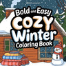 Bold & Easy Cozy Winter Coloring Book: Warm & Relaxing Stress Relief Coloring