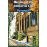 Dreams of the Immortal City Savannah
