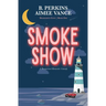 Smoke Show: Deadlights Cove, #1