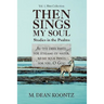 Then Sings My Soul: Studies in the Psalms