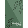 Becoming Peace