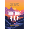 Dirtbag Rich: High Freedom, Low Income, Deep Purpose