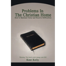 Problems In The Christian Home: How to Maintain Unity and Resolve Difficulties