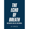 The Echo of Breath: One Breath. One Life. One Planet.
