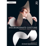 Insubordinate Costume: Inspiring Performance