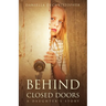 Behind Closed Doors A Daughter's Story