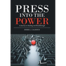 Press into the Power: A Journey to Healing and Breakthrough