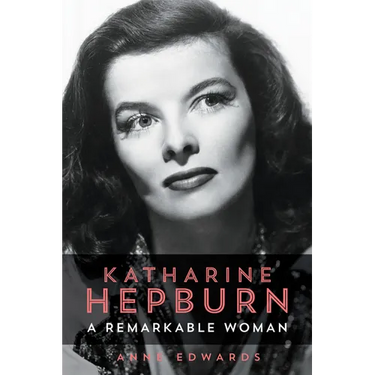 Katharine Hepburn: A Remarkable Woman