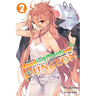 Reborn as a Vending Machine, I Now Wander the Dungeon, Vol. 2 (Light Novel)