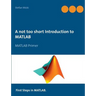 A not too short Introduction to MATLAB: MATLAB Primer