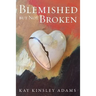 Blemished but Not Broken