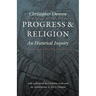Progress and Religion: An Historical Inquiry