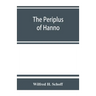 The Periplus of Hanno; a voyage of discovery down the west African coast
