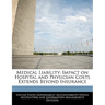 Medical Liability: Impact on Hospital and Physician Costs Extends Beyond Insurance