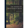 The American Boys Handy Book