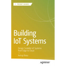 Building Iot Systems: Design Scalable Iot Systems from Edge to Cloud