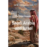 Saudi Arabia and Israel: The Sinful Proximity