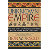 Unknown Empire: The True Story of Mysterious Ethiopia and the Future Ark of Civilization