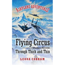 Flying Circus Through Thick and Thin: The inside story of four planes confronting the perils of the skies, growing teamwork, friendship, and self-este