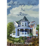 An Empty House by the River
