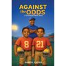 Against The Odds: A Crawford Park Story