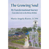 The Growing Soul: My Transformational Journey From Adversity to the Divine Within