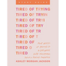 Tired of Trying Study Guide: Four Weeks of Holding on to God When You're Frustrated, Fed Up, and Feeling Forgotten