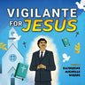Vigilante for Jesus