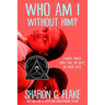 Who Am I Without Him? (Coretta Scott King Author Honor Title)