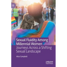Sexual Fluidity Among Millennial Women: Journeys Across a Shifting Sexual Landscape