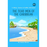 The Toad Men of the Caribbean
