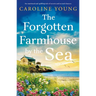 The Forgotten Farmhouse by the Sea: An Emotional and Uplifting Tale of Secrets and Second Chances