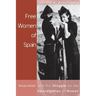 Free Women of Spain: Anarchism and the Struggle for the Emancipation of Women