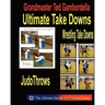 Ultimate Take Downs: Wrestling Take Downs And Judo Throws